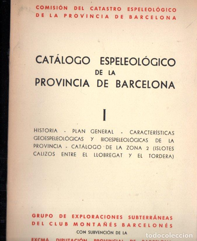 Libros de segunda mano: CAT&Aacute;LOGO ESPELEOL&Oacute;GICO DE LA PROVINCIA DE BARCELONA I (1961)