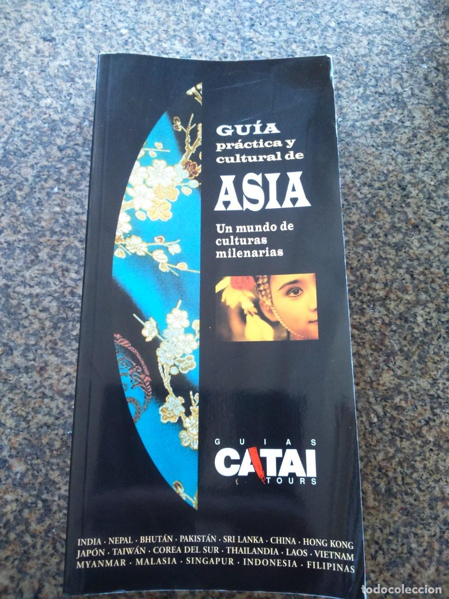Gebrauchte B&uuml;cher: GUIA PRACTICA Y CULTURAL DE ASIA -- GUIAS CATAI MTOURS -- 2005 --