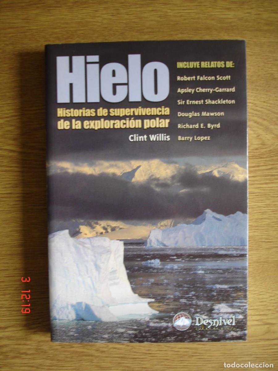 Libri di seconda mano: HIELO.HISTORIAS DE SUPERVIVENCIA DE LA EXPLORACI&Oacute;N POLAR - EDICIONES DESNIVEL, 2002 - 1&ordf; EDICI&Oacute;N
