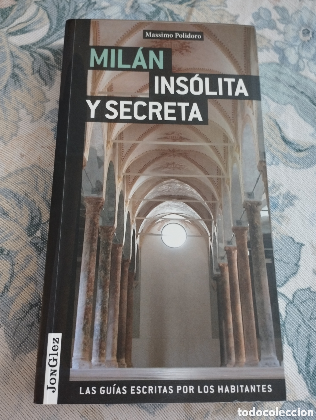Libros de segunda mano: MIL&Aacute;N INS&Oacute;LITA Y SECRETA (MASSIMO POLIDORO)