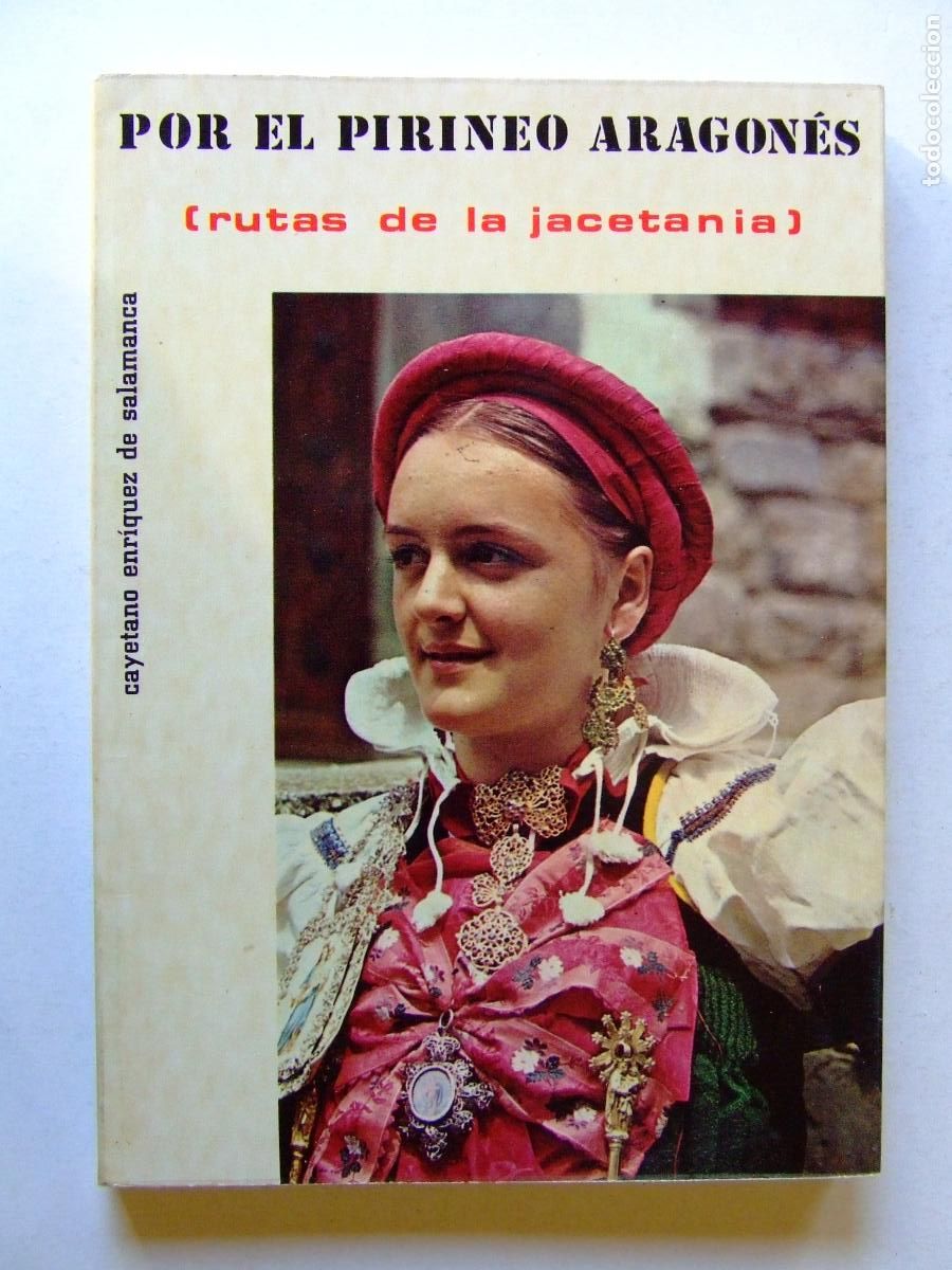Libros de segunda mano: POR EL PIRINEO ARAGONES RUTAS DE LA JACETANIA CAYETANO ENRIQUEZ DE SALAMANCA 1975