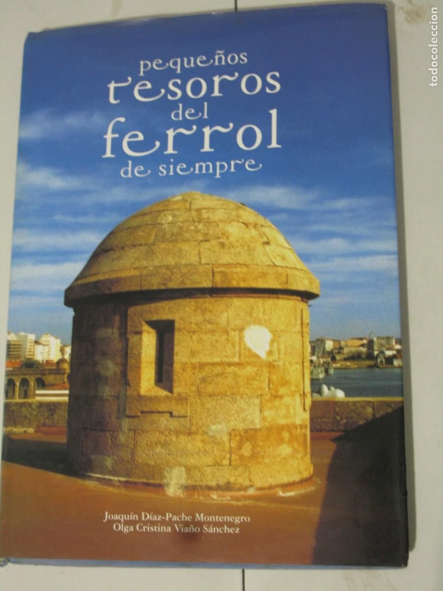 Libri di seconda mano: Peque&ntilde;os tesoros del Ferrol de siempre, Joaqu&iacute;n D&iacute;az-Pache Montenegro, Olga Cristina Via&ntilde;o S&aacute;nchez