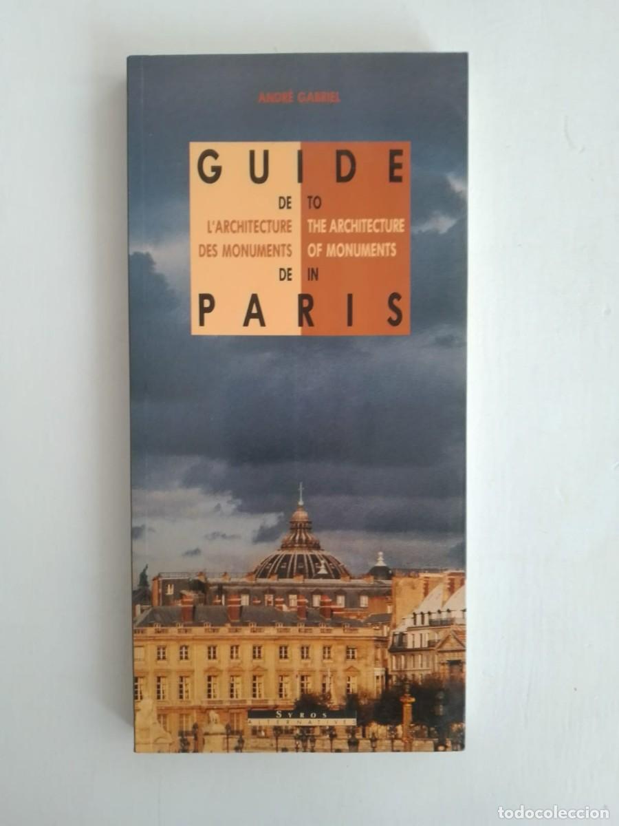 Libros de segunda mano: Andr&eacute; Gabriel: Guide de lArchitecture des Monuments de Paris ** - Foto 1