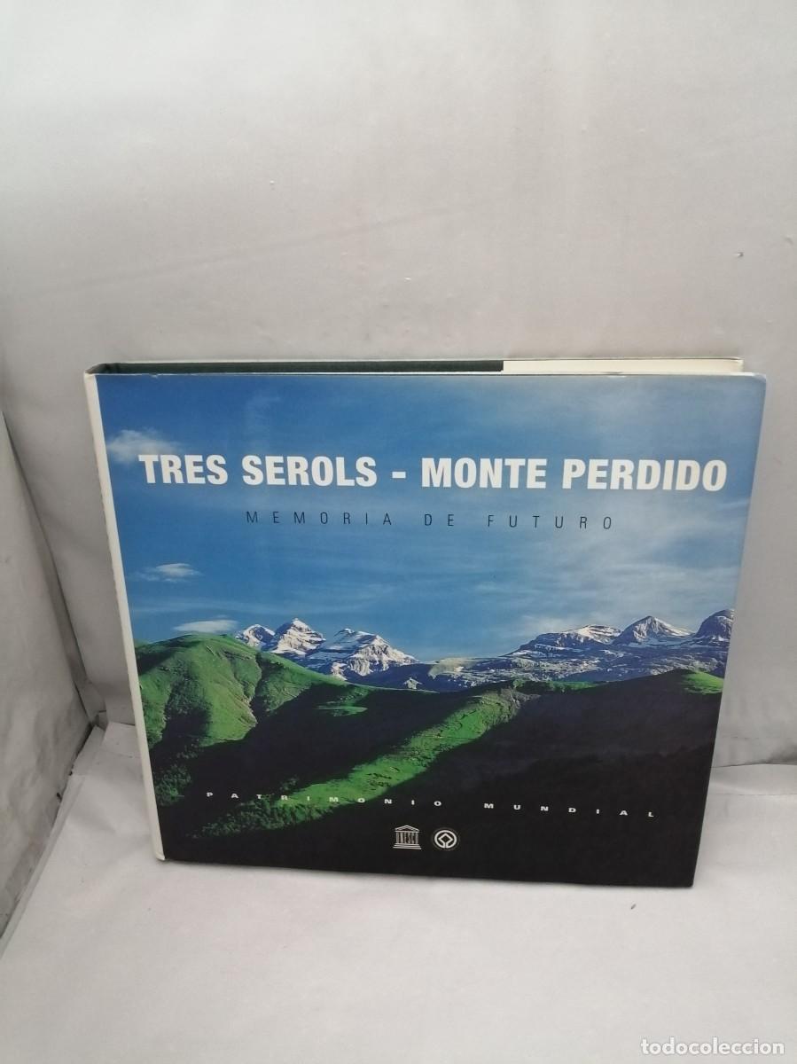 Gebrauchte B&uuml;cher: TRES SEROLS-MONTE PERDIDO: Memoria de Futuro (Primera edici&oacute;n, tapa dura)