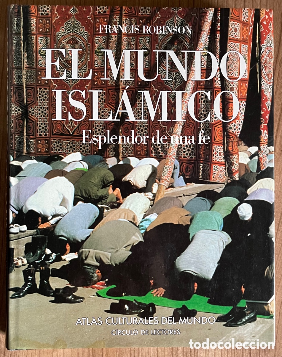 Libri di seconda mano: EL MUNDO ISLAMICO. ESPLENDOR DE UNA FE. FRANCIS ROBINSON