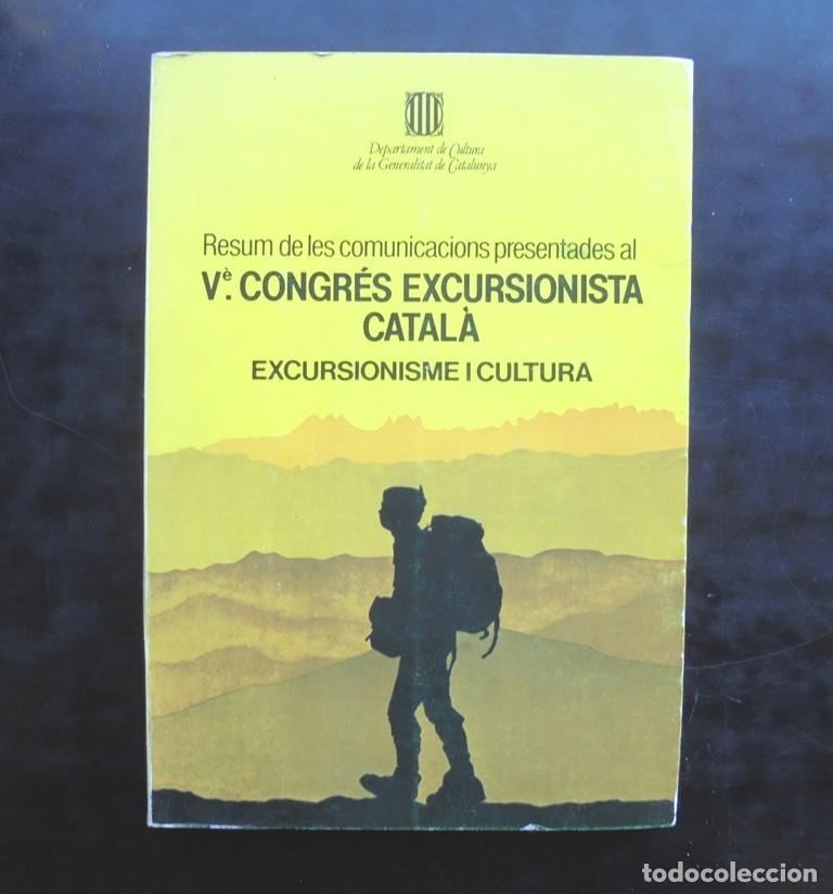 Libri di seconda mano: Resum de les comunicacions presentades al V&egrave; Congr&eacute;s Excursionista Catal&agrave;. Excursionisme i cultura