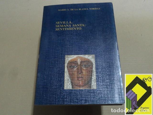 Libros de segunda mano: BLANCA NORIEGA, Mario de la: Sevilla. Semana Santa: Sentimiento
