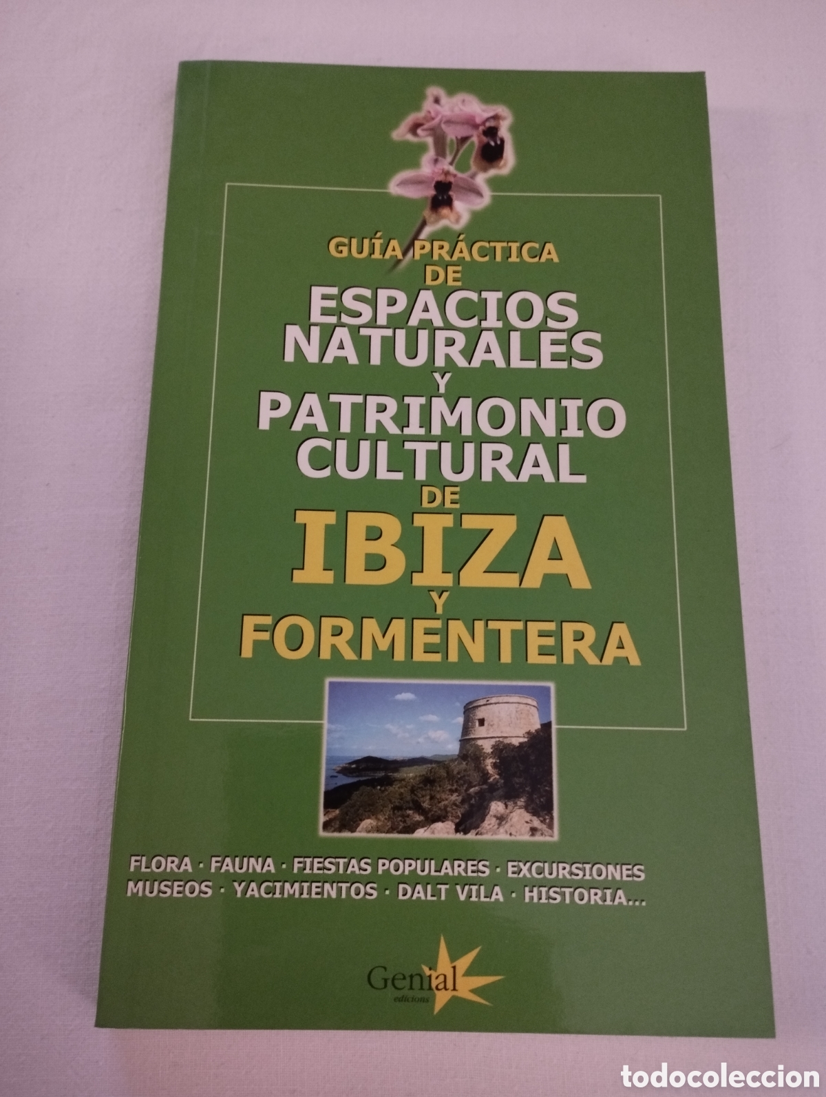 Libros de segunda mano: GU&Iacute;A PR&Aacute;CTICA DE ESPACIOS NATURALES Y PATRIMONIO CULTURAL DE IBIZA Y FORMENTERA