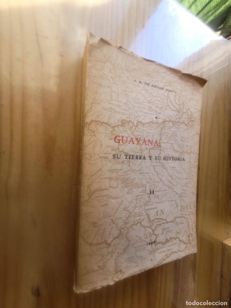 Libros de segunda mano: GUAYANA: SU TIERRA Y SU HISTORIA II - J. A. DE ARMAS CHITTY (DEDICADO Y FIRMADO POR EL AUTOR)