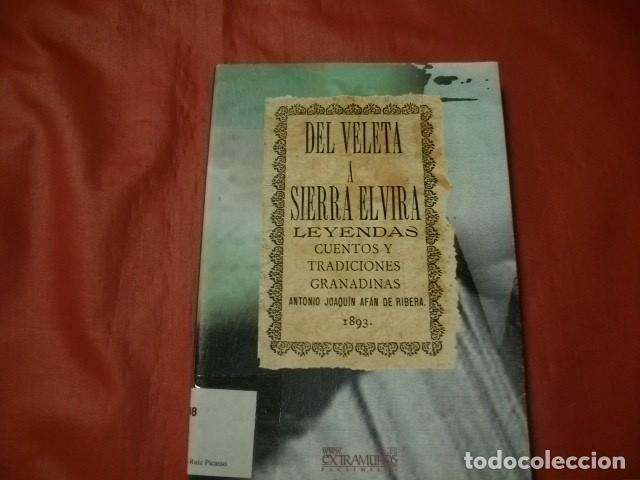 Libros de segunda mano: DEL VELETA A SIERRA ELVIRA&ndash;LEYENDAS, CUENTOS Y TRADICIONES GRANADINAS-ANT&ordm; JOAQUIN AFAN DE RIBERA