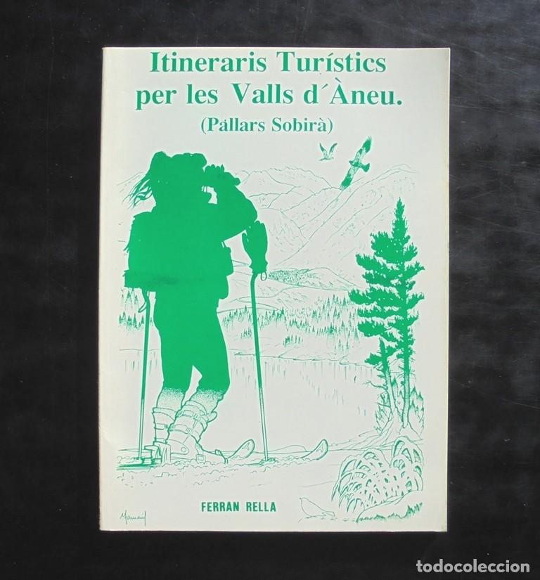 Libri di seconda mano: Itineraris tur&iacute;stics per les Valls d&rsquo;&Agrave;neu (Pallars Sobir&agrave;) Ferran Rella 1988 Ajuntament d&rsquo;Esterri