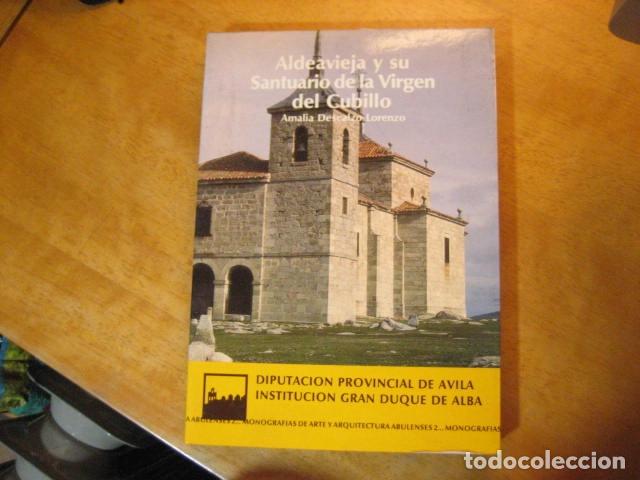 Libros de segunda mano: Aldeavieja y su Santuario de la Virgen del Cubillo DESCALZO LORENZO