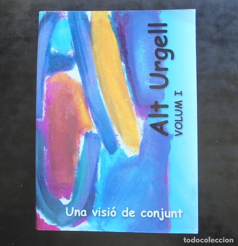 Libri di seconda mano: Alt Urgell, una visi&oacute; de conjunt vol I 2012 Gemma Escrib&agrave;, Pilar P&eacute;rez, Jordi Nistal, Ricardo Calvo