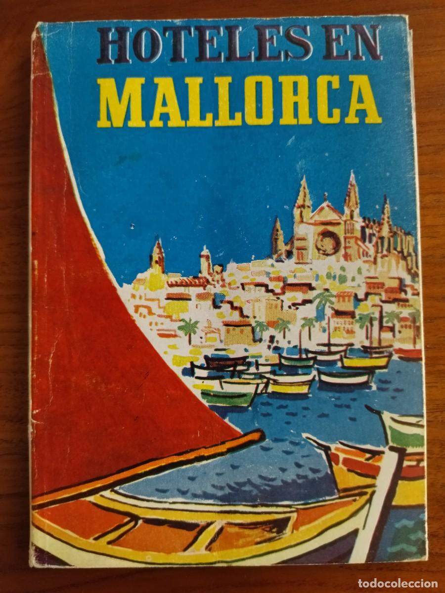 Libros de segunda mano: HOTELES EN MALLORCA. PUBLICACI&Oacute;N DEL FOMENTO DEL TURISMO. V EDICI&Oacute;N. 1958.