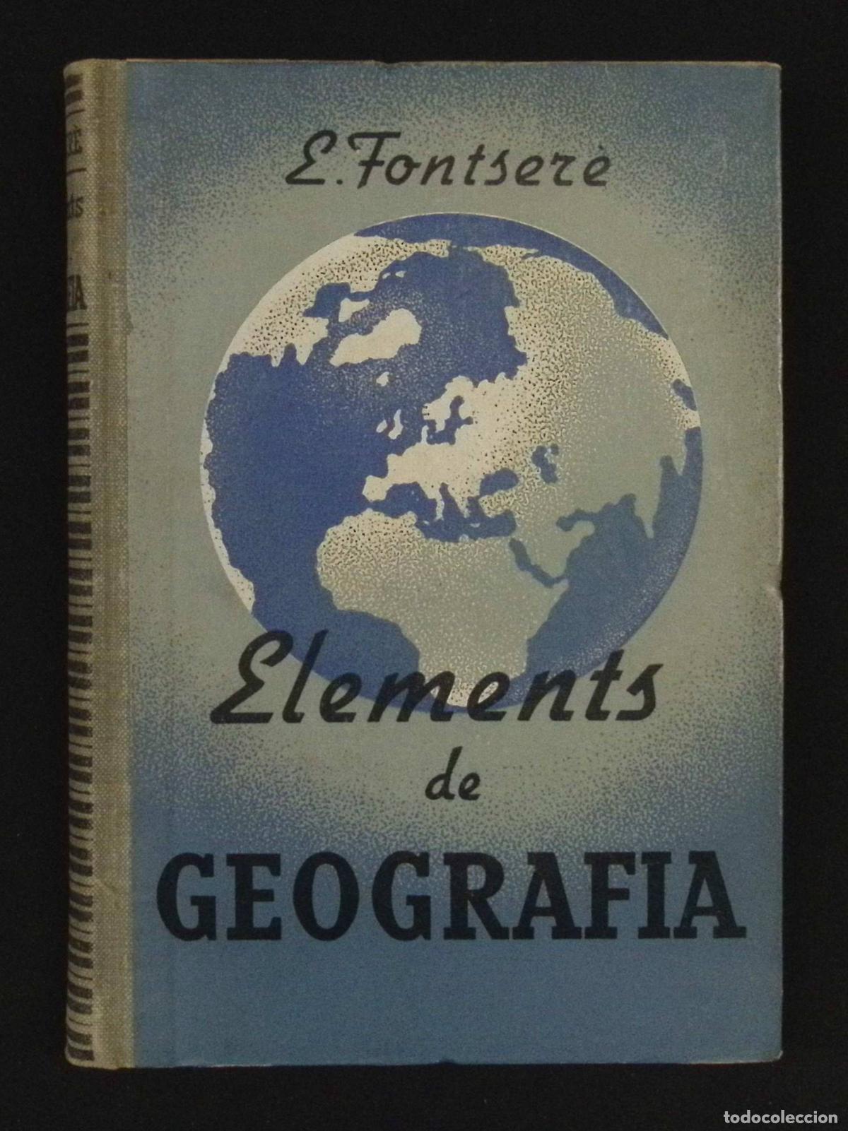 Libros de segunda mano: ELEMENTS DE GEOGRAFIA. - FONTSER&Eacute;, Eduard. 1938