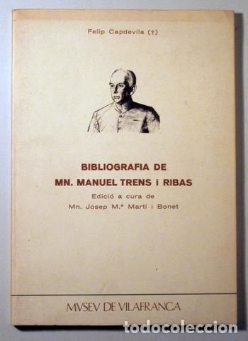 Libros de segunda mano: TRENS I RIBAS - BIBLIOGRAFIA DE Mn. MANUEL TRENS I RIBAS - Vilafranca P. 1984