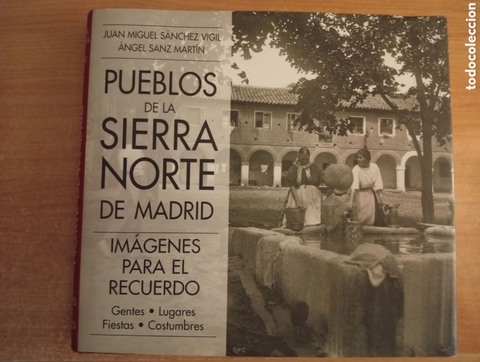 Libri di seconda mano: Pueblos de la Sierra Norte de Madrid, Juan Miguel S&aacute;nchez Vigil, &Aacute;ngel Sanz Mart&iacute;n