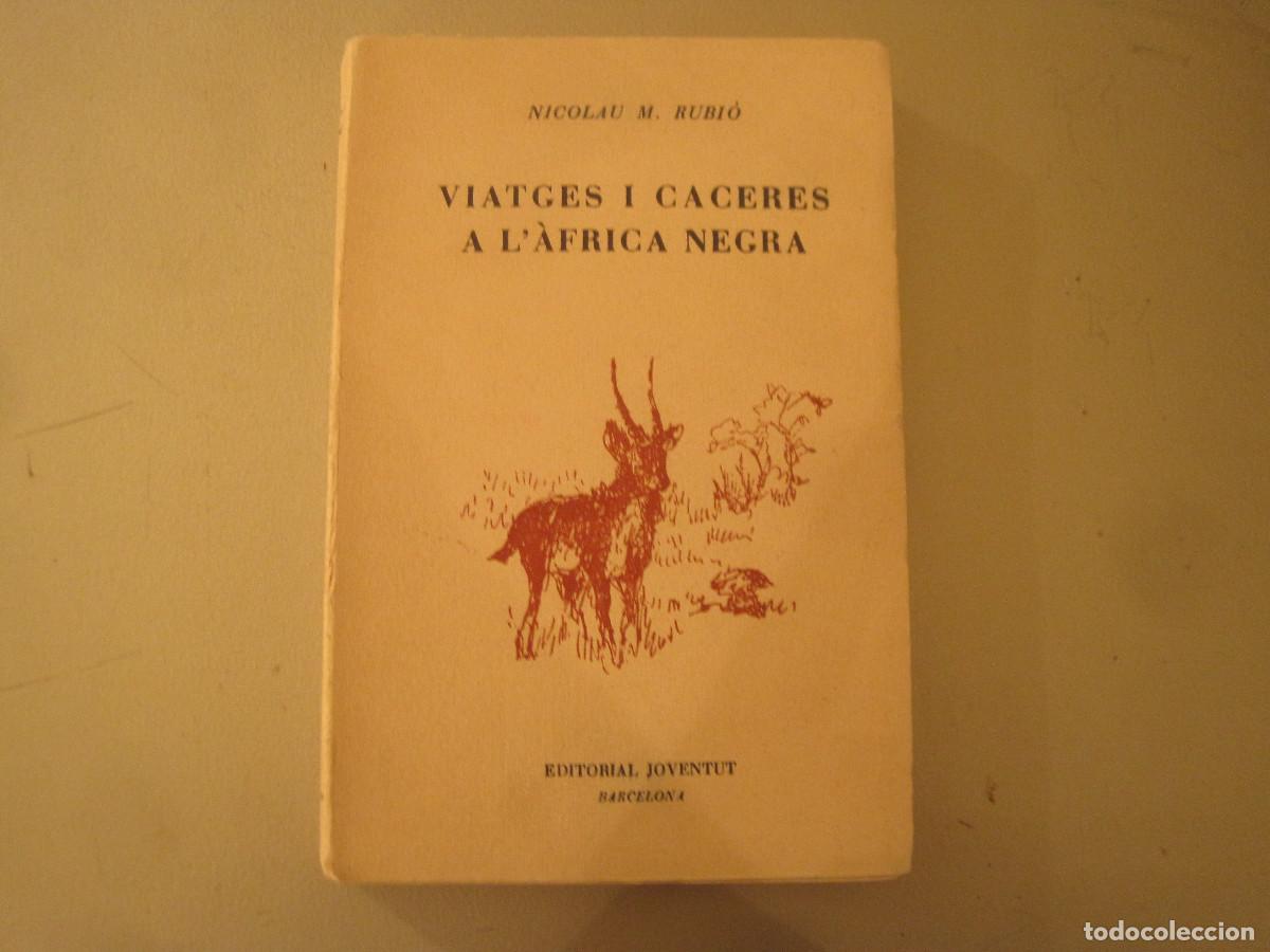 Gebrauchte B&uuml;cher: Nicolau M. Rubi&ograve; - Viatges i ca&ccedil;eres a l'Arica negra - Joventut 1960