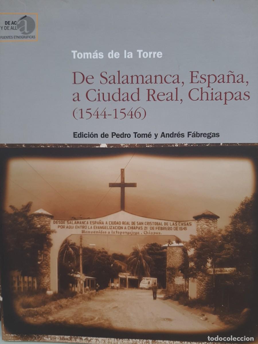 Gebrauchte B&uuml;cher: Tom&aacute;s de la Torre. De Salamanca, Espa&ntilde;a, a Ciudad Real, Chiapas (1544-1546)