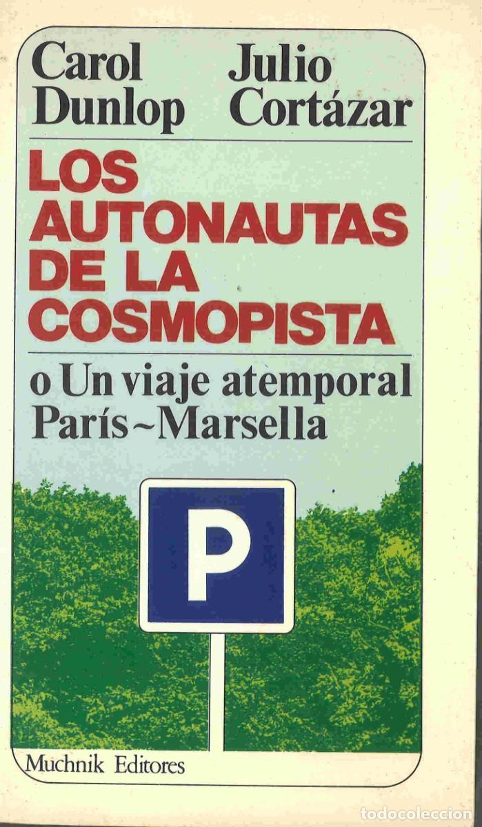 Gebrauchte B&uuml;cher: Los autonautas de la cosmopista o un viaje atemporal Paris-Marselle. 1983