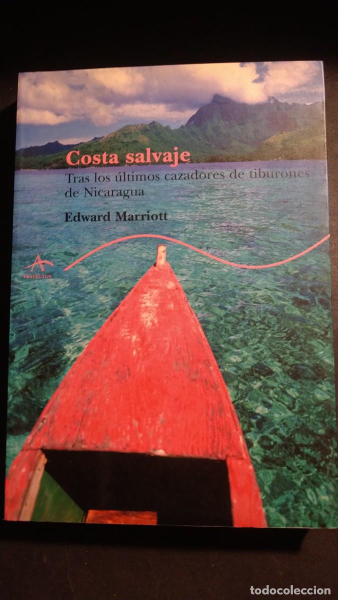 Libros de segunda mano: COSTA SALVAJE. TRAS LOS &Uacute;LTIMOS CAZADORES DE TIURONES DE NICARAGUA - EDWARD MARRIOTT