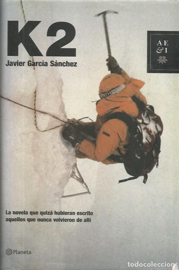 Libros de segunda mano: K2 - JAVIER GARC&Iacute;A S&Aacute;NCHEZ - Foto 1