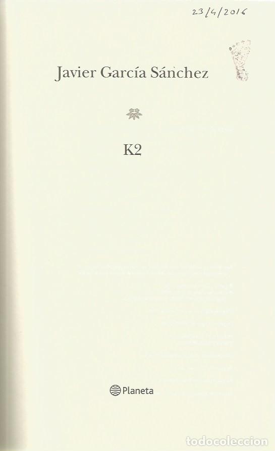 Libros de segunda mano: K2 - JAVIER GARC&Iacute;A S&Aacute;NCHEZ - Foto 2