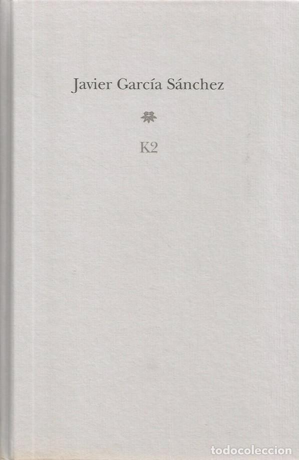 Libros de segunda mano: K2 - JAVIER GARC&Iacute;A S&Aacute;NCHEZ - Foto 4