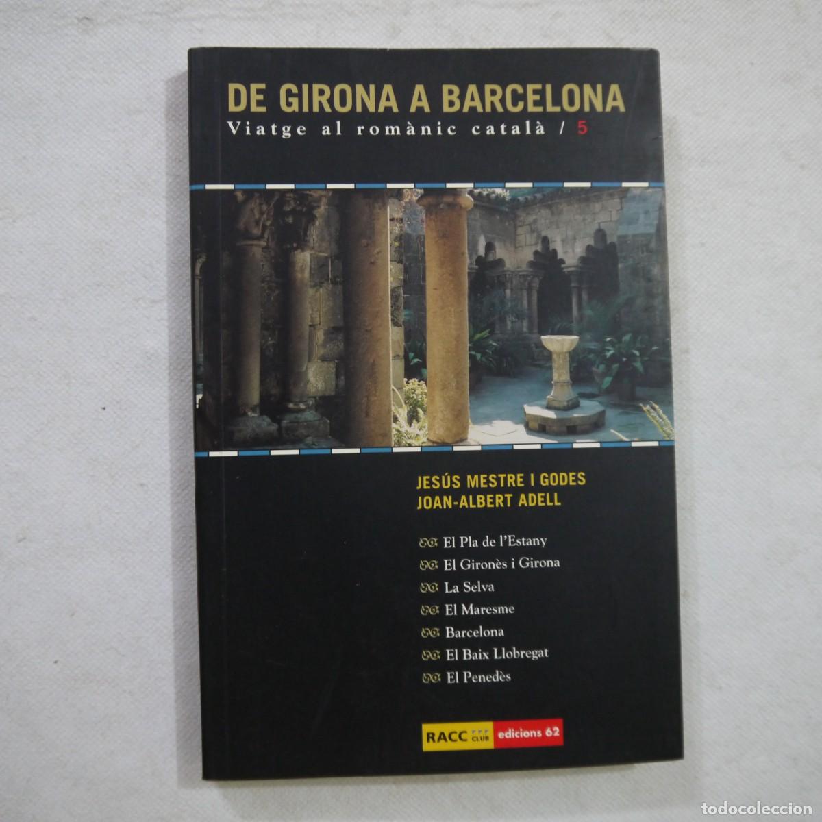 Libros de segunda mano: VIATGE AL ROM&Agrave;NIC CATAL&Agrave; 5. DE GIRONA A BARCELONA - JES&Uacute;S MESTRE I GODES I JOAN-ALBERT ADELL