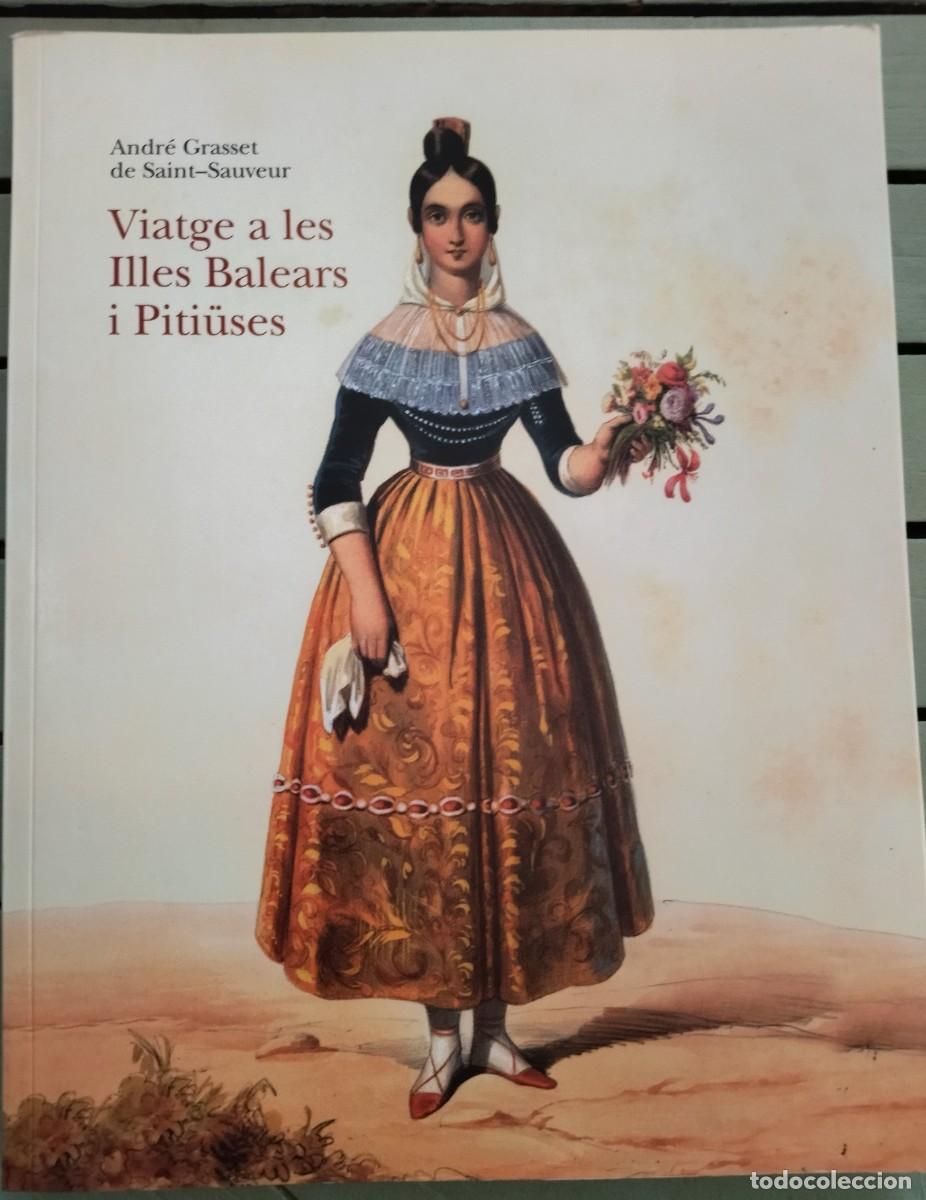 Libros de segunda mano: GRASSET DE SAINT SAUVEUR. VIATGE A LES ILLES BALEARS I PITIUSES. PALMA DE MALLORCA 2002.