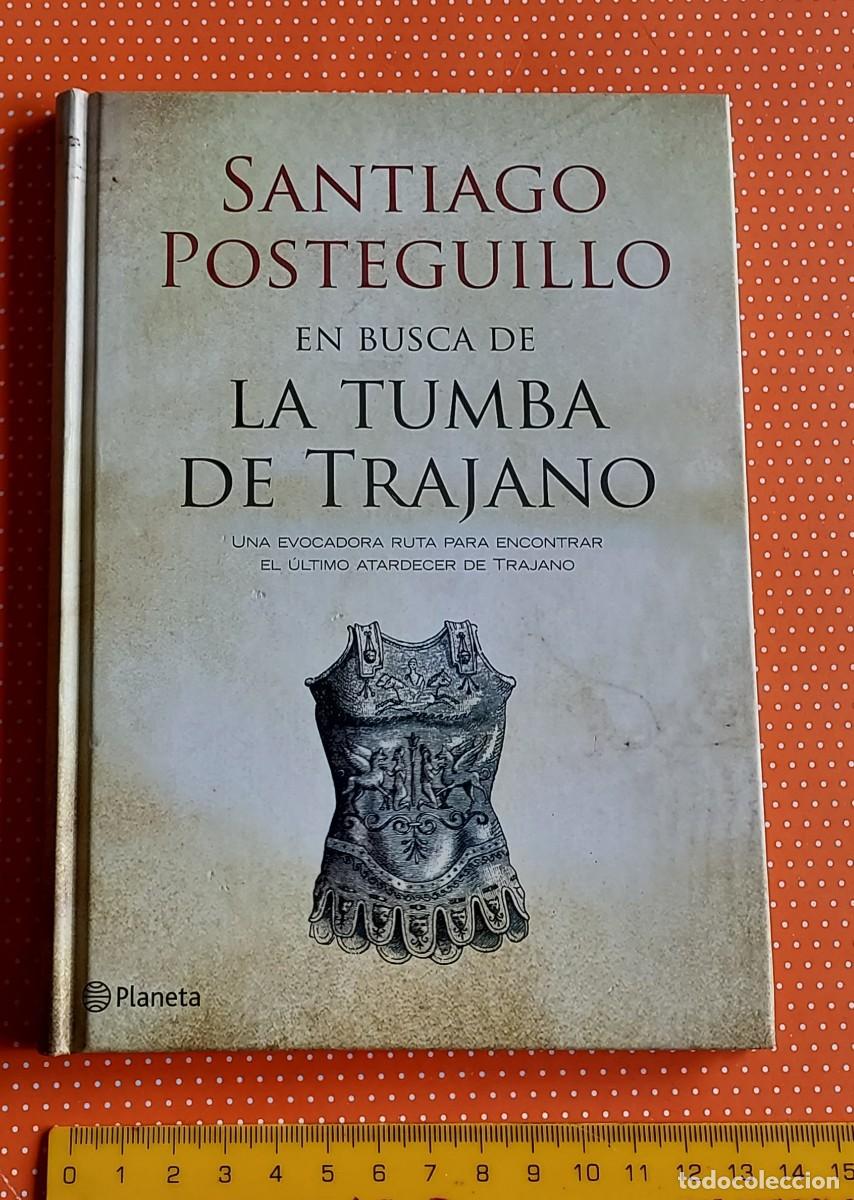 Libri di seconda mano: SANTIAGO POSTEGUILLO UNA EVOCADORA RUTA PARA ENCONTRAR EL &Uacute;LTIMO ATARDECER DE TRAJANO. TAPAS DURAS.