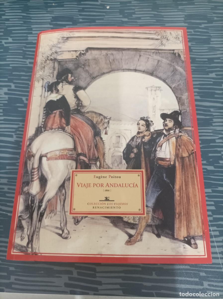 Libros de segunda mano: VIAJE POR ANDALUCIA,EUGENE POITOU, RENACIMIENTO,2004,260 P&Aacute;G.