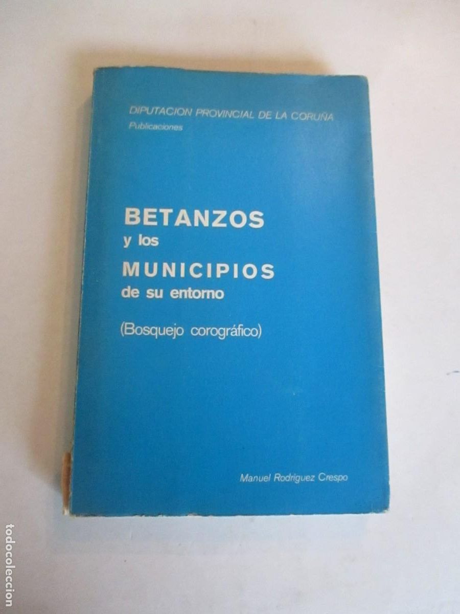 Gebrauchte B&uuml;cher: MANUEL RODR&Iacute;GUEZ CRESPO Betanzos y los municipios de su entorno W33130