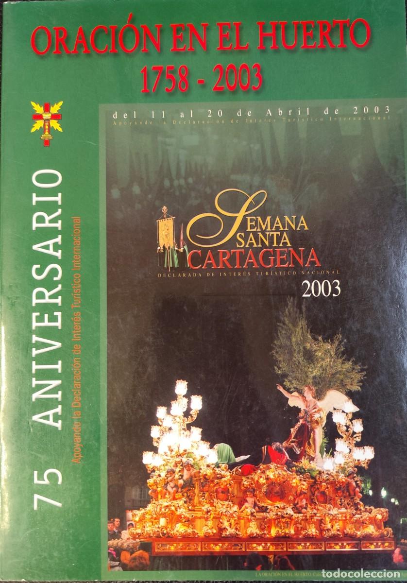 Libros de segunda mano: LA ORACI&Oacute;N EN EL HUERTO 1758-2003. 75 ANIVERSARIO. SEMANA SANTA CARTAGENA, 2003.