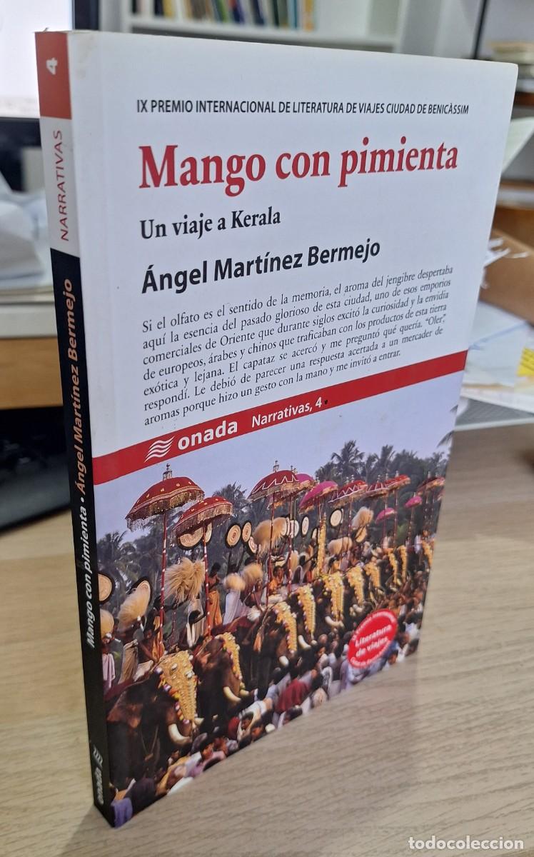 Libros de segunda mano: MANGO CON PIMIENTA UN VIAJE A KERALA - MART&Iacute;NEZ BERMEJO, &Aacute;NGEL