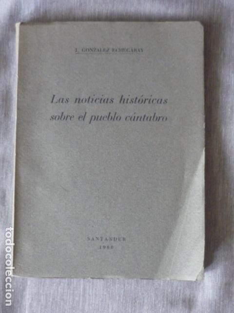 Libros de segunda mano: LAS NOTICIAS HISTORICAS SOBRE EL PUEBLO CANTABRO JOAQUIN GONZALEZ ECHEGARAY