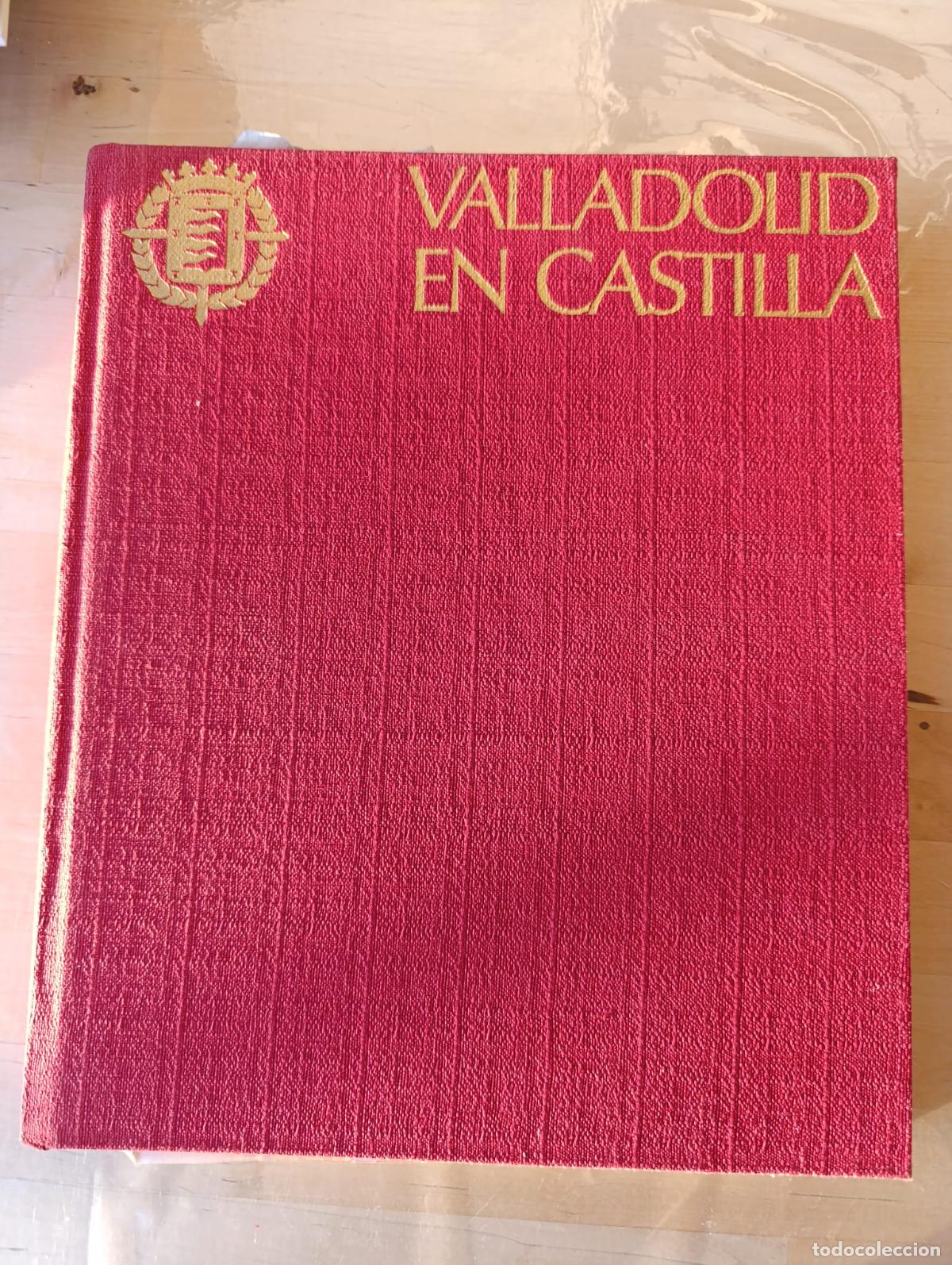 Libros de segunda mano: VALLADOLID EN CASTILLA. DIPUTACI&Oacute;N PROVINCIAL Y AYUNTAMIENTO DE VALLADOLID 1981.