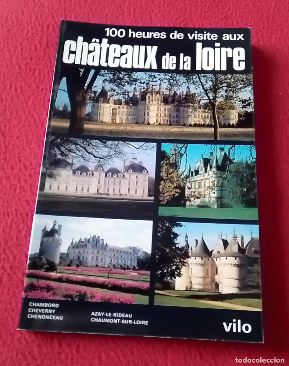 Gebrauchte B&uuml;cher: ANTIGUO LIBRO 100 HEURES DE VISITE AUX CH&Acirc;TEAUX DE LA LOIRE FRANCE..1973 CASTILLOS DE LOIRA..CASTLES