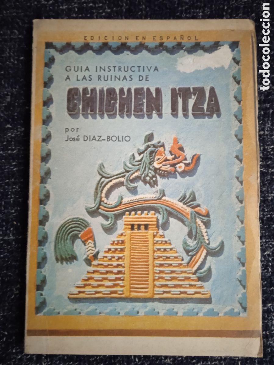 Libros de segunda mano: CHICHEN ITZA - GUIA INSTRUCTIVA A LAS RUINAS DE CHICHEN ITZA - Foto 1