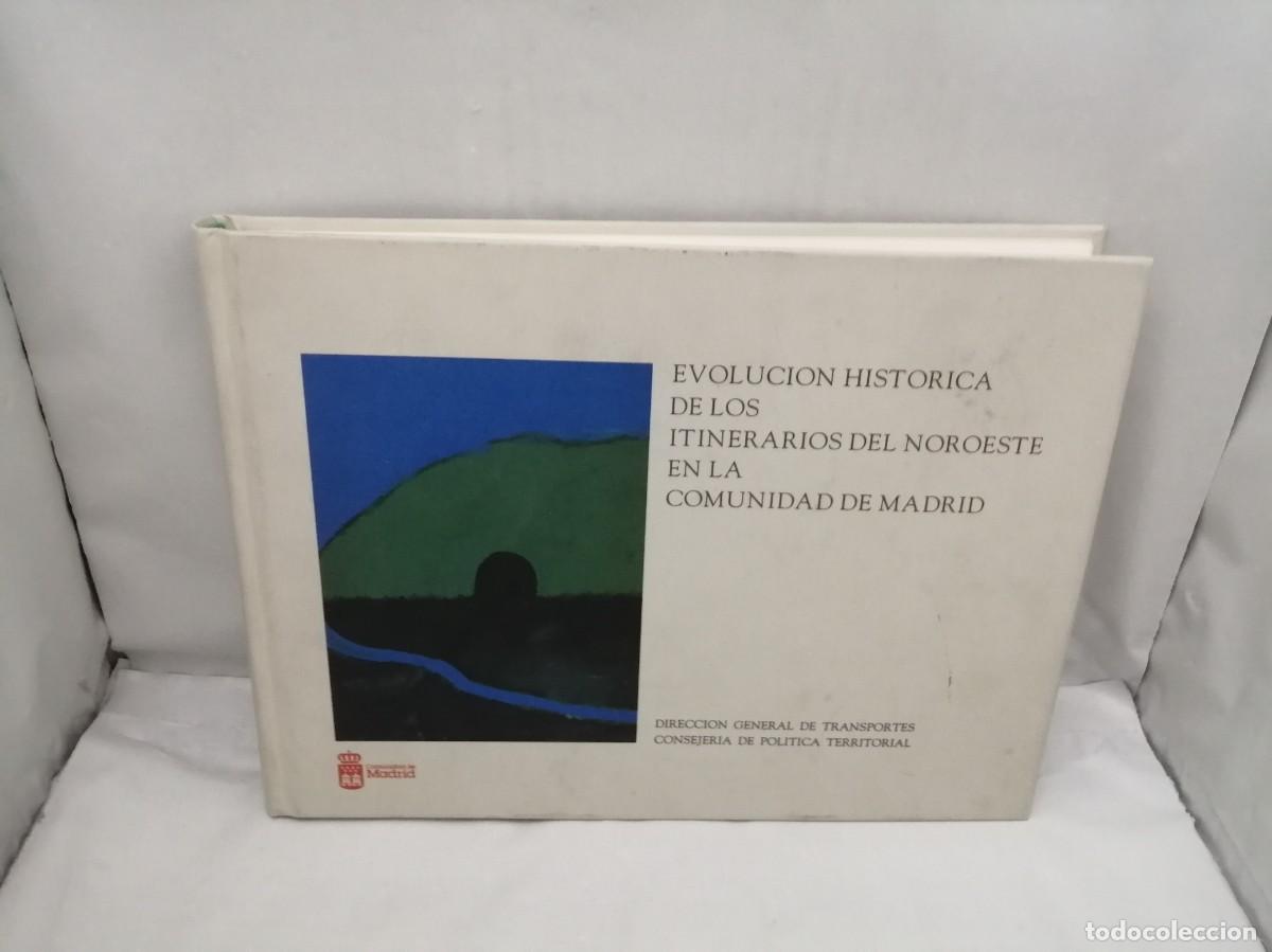 Libri di seconda mano: Evoluci&oacute;n hist&oacute;rica de los itinerarios del noroeste en la Comunidad de Madrid (Primera edici&oacute;n)