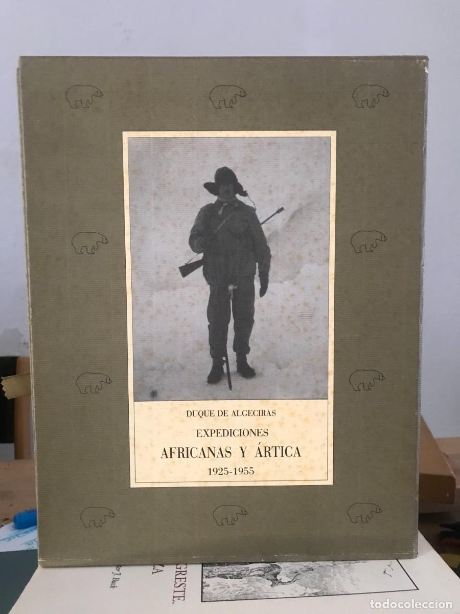 Libri di seconda mano: Expediciones africanas y &aacute;rtica 1925-1955 - Duque de Algeciras - Caza