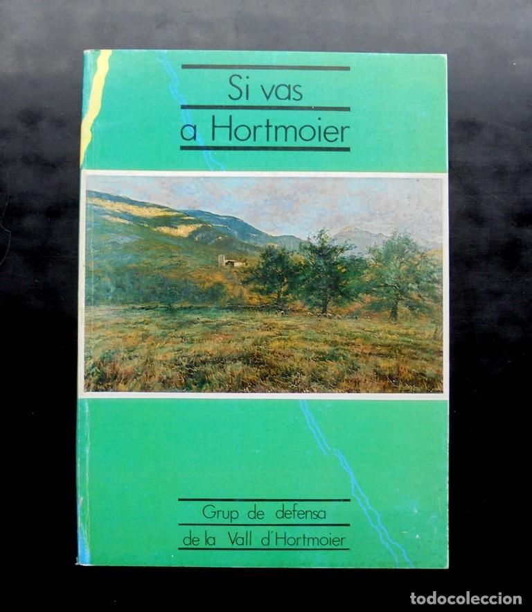Libros de segunda mano: Si vas a Hortmoier. Guia de defensa de la Vall d&rsquo;Hortmoier 1991 impecable