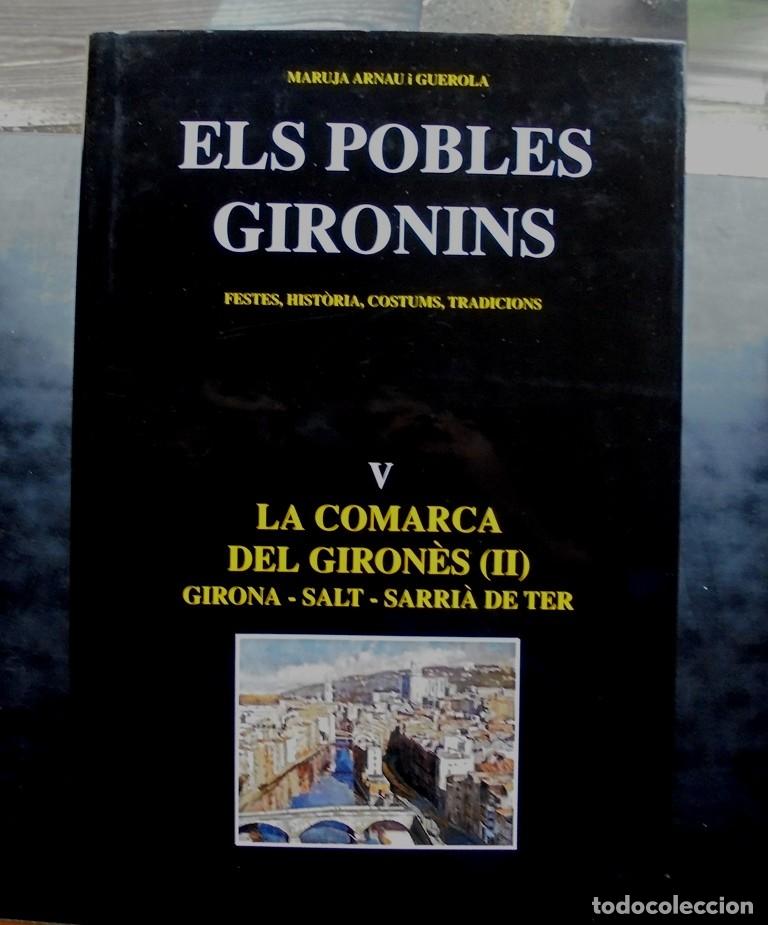Libri di seconda mano: Els pobles gironins V La comarca del Giron&egrave;s (II) Girona, Salt Sarri&agrave; de Ter impecable. Maruja Arnau