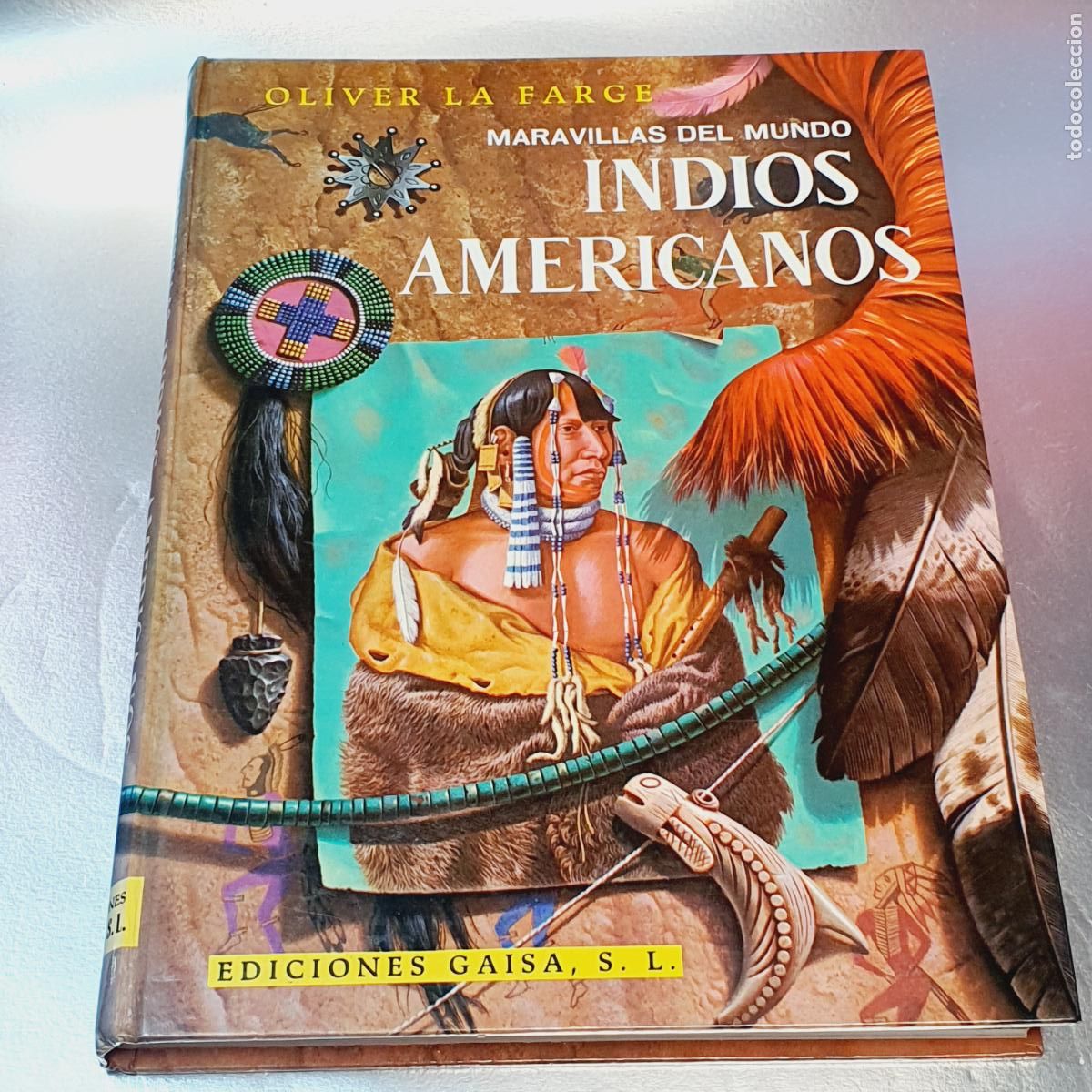 Libros de segunda mano: LIBRO-INDIOS AMERICANOS-OLIVER LA FARGE-EDICIONES GAISA S.A.-1968-MUY BUEN ESTADO.VER FOTOGRAF&Iacute;AS.