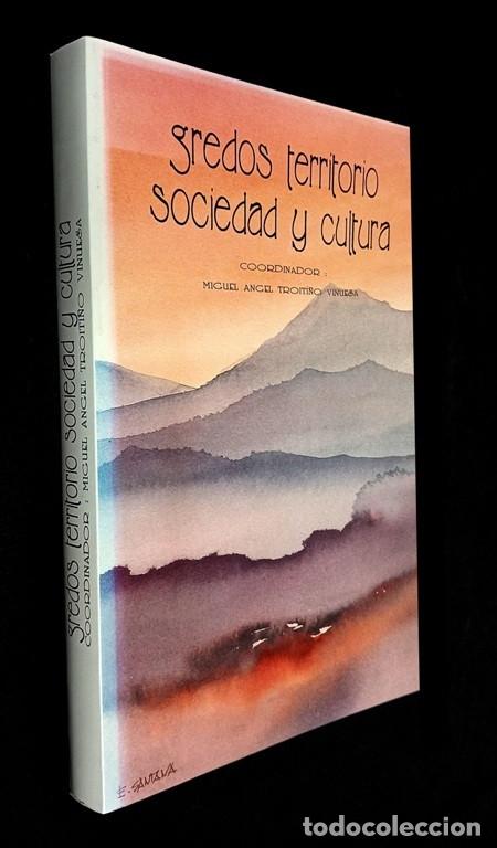 Libros de segunda mano: GREDOS. TERRITORIO SOCIEDAD Y CULTURA. MIGUEL ANGEL TROITI&Ntilde;O VINUESA. AVILA.