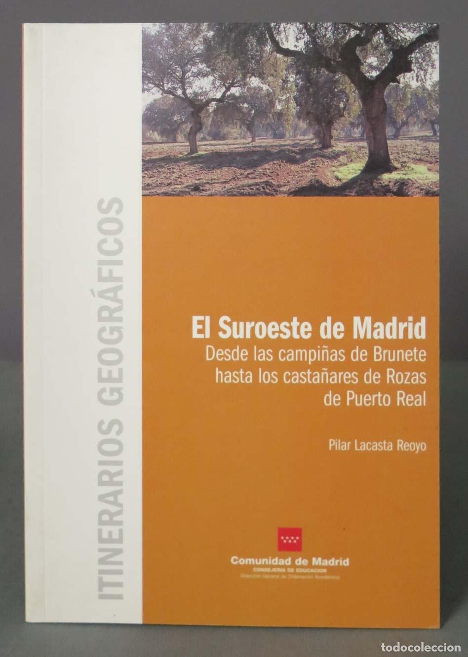 Libri di seconda mano: El Suroeste de Madrid Desde las campi&ntilde;as de Brunete hasta los casta&ntilde;ares de Rozas de Puerto Real