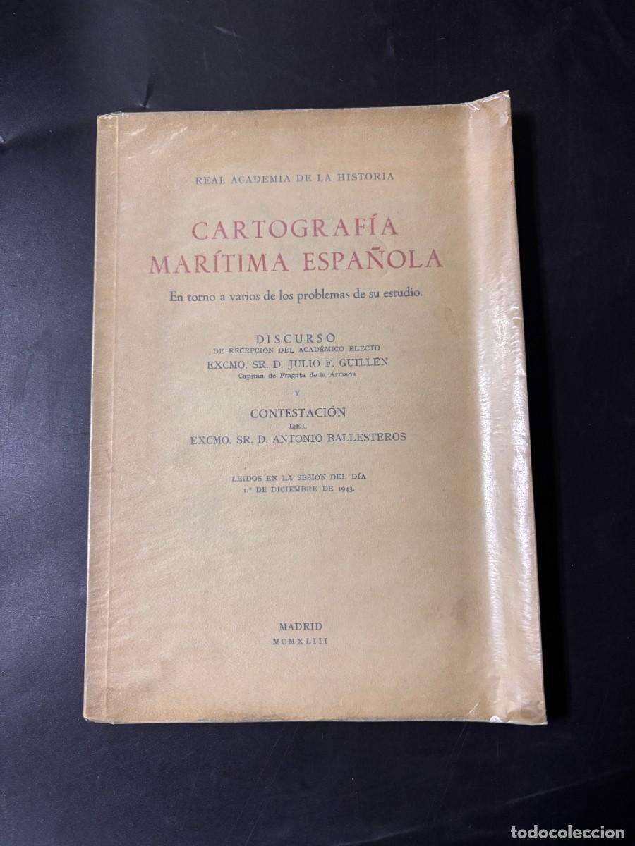 Second hand books: CARTOGRAF&Iacute;A MAR&Iacute;TIMA ESPA&Ntilde;OLA. JULIO F. GUILLEN. ANTONIO BALLESTEROS. MADRID, 1943. PAGS: 68