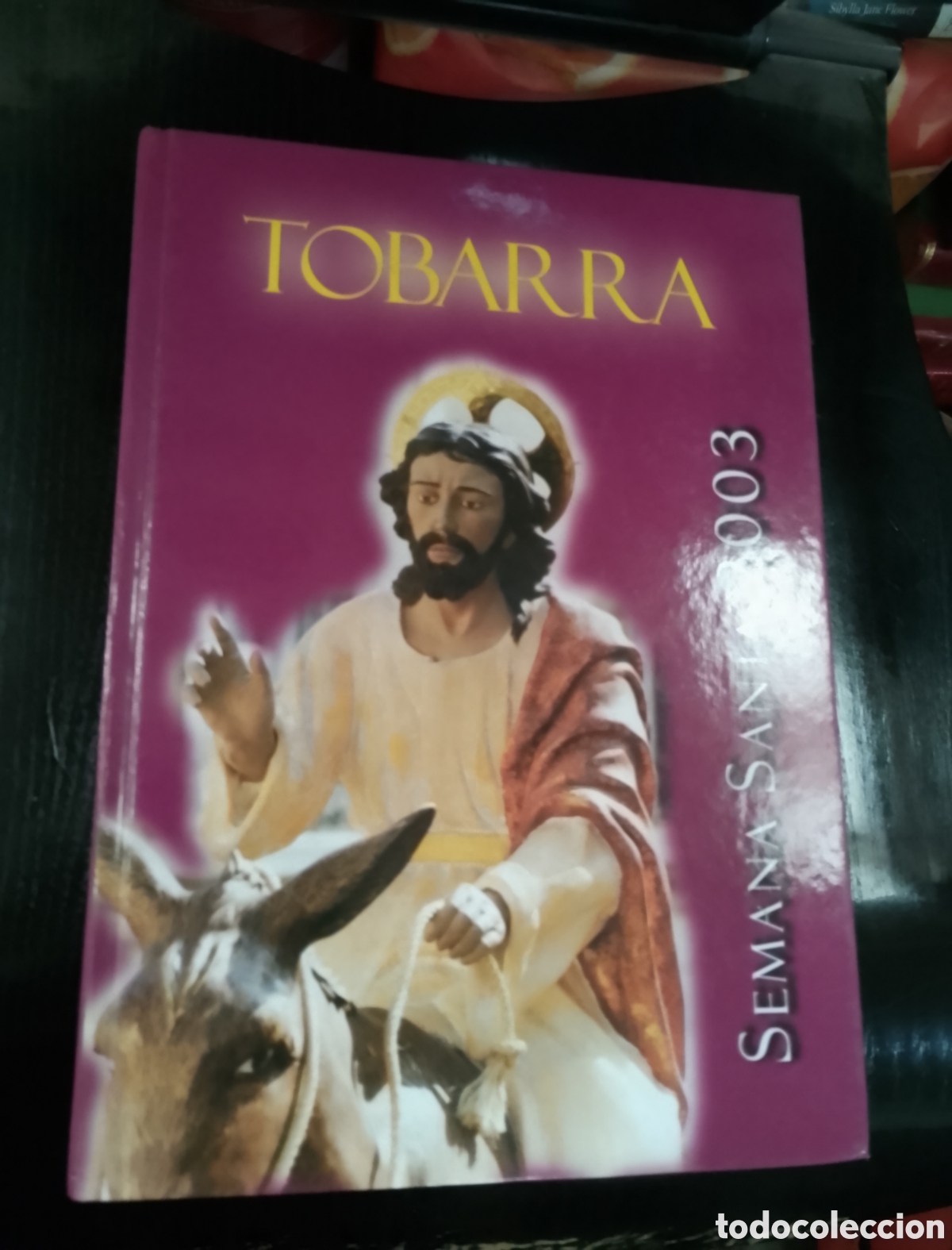 Libros de segunda mano: TOBARRA (ALBACETE). SEMANA SANTA 2003