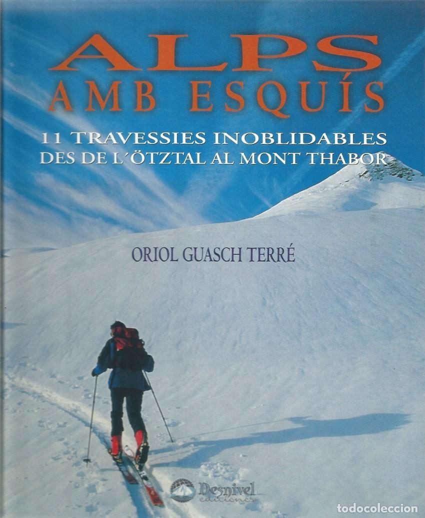 Gebrauchte B&uuml;cher: ALPS AMB ESQUIS-11 TRAVESSIES INOBLIDABLES DES DE L'&Ouml;TZTAL AL MONT THABOR-ORIOL GUASCH TERR&Eacute;