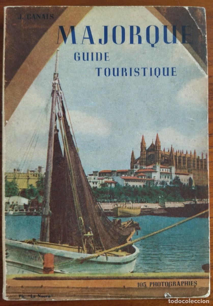 Libros de segunda mano: GUIA DE MALLORCA. MAJORQUE GUIDE TURISTIQUE. PALMA DE MALLORCA, 1956.